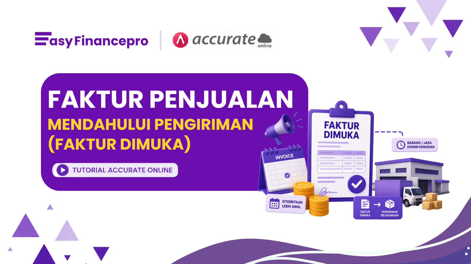 Panduan Lengkap: Cara Membuat Faktur Penjualan Dimuka di Accurate Online Sebelum Barang Dikirim