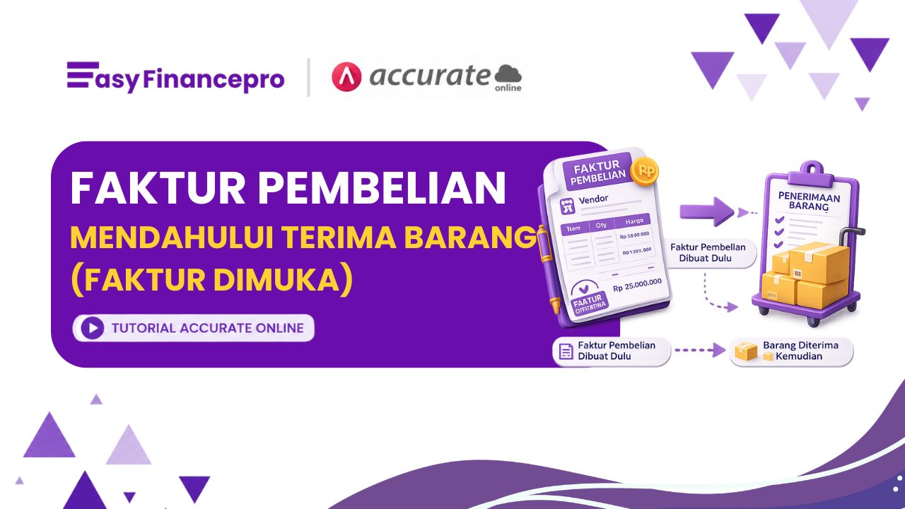 Cara Membuat Faktur Pembelian Mendahului Terima Barang di Accurate Online