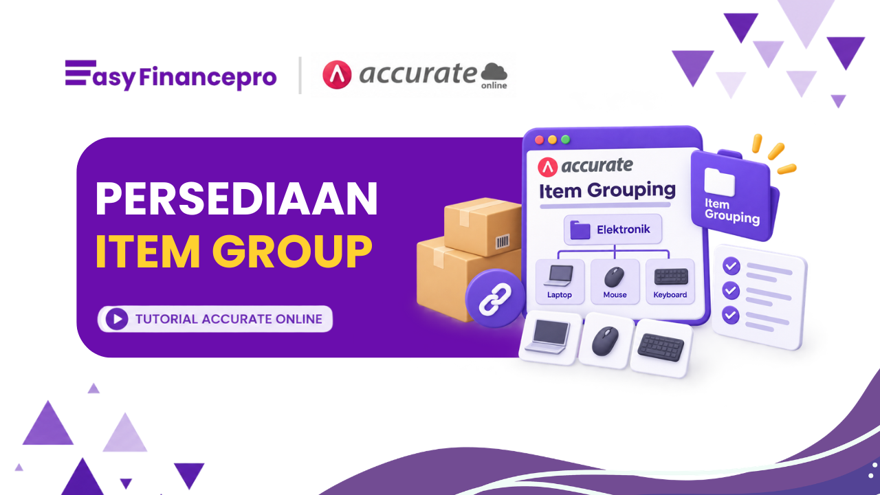 Cara Membuat Item Grouping di Accurate Online untuk Paket dan Bundling Barang